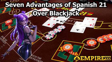 is spanish 21 better than blackjack